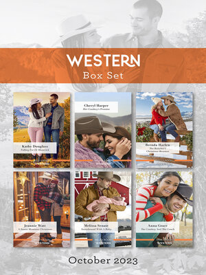 cover image of Western Box Set Oct 2023/Falling for Dr Maverick/Her Cowboy's Promise/The Rancher's Christmas Reunion/A Sweet Montana Christmas/Snowb